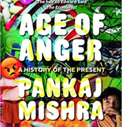 Book Review :  Age of Anger: A History of the Present by Pankaj Mishra